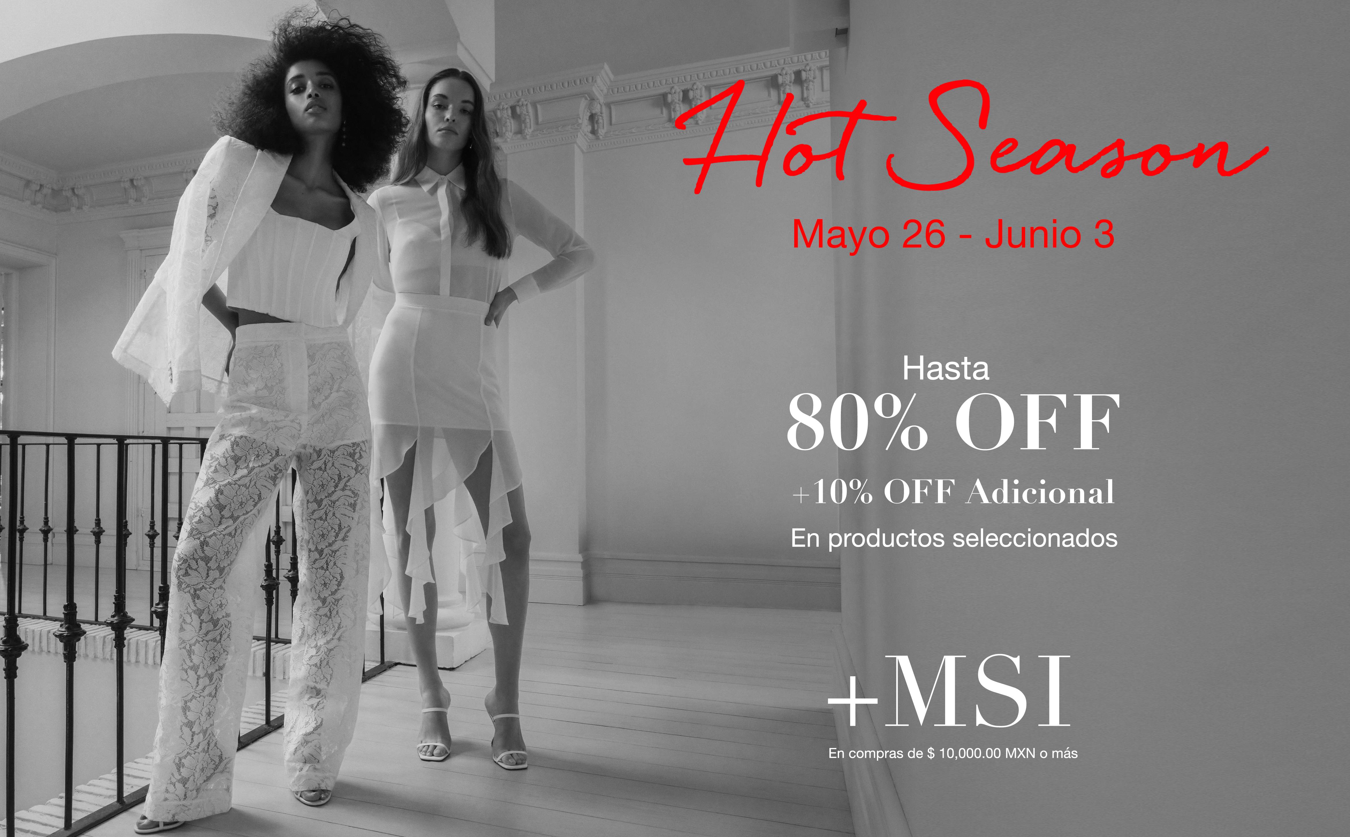 Hot Season Mayo 26 - Junio 3 Hasta 80%OFF